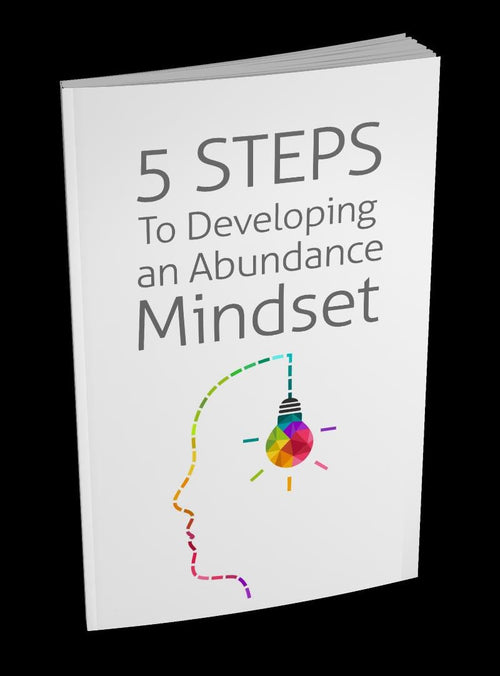 5 Steps to Developing an Abundance Mindset